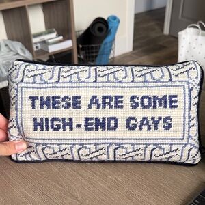 “These Are Some High-End Gays” Blue and White Decorative Pillow